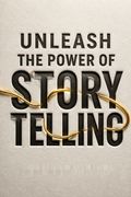 Unleash the Power of Storytelling