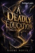 A Deadly Education