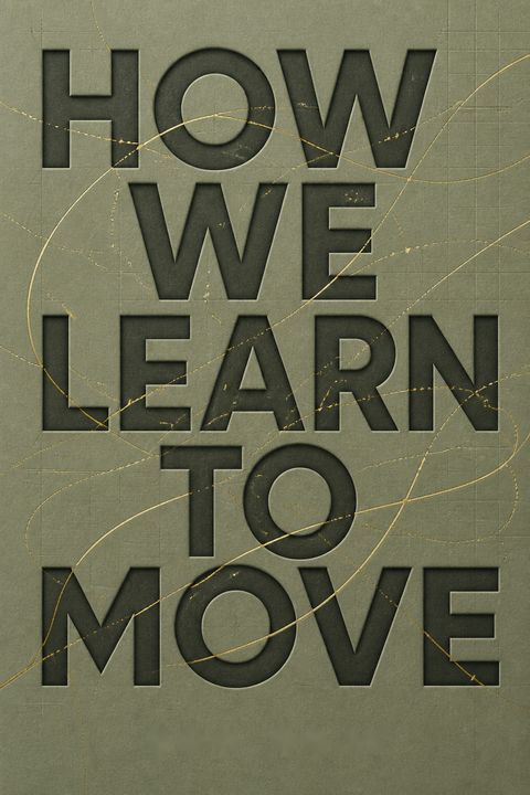 How We Learn to Move by Rob Gray