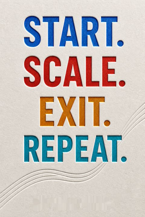 Start. Scale. Exit. Repeat. by Colin C. Campbell