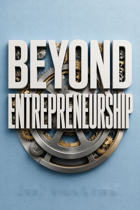 Beyond Entrepreneurship
