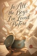To All the Boys I've Loved Before