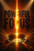 Powerful Focus