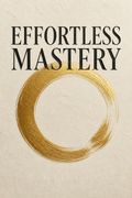 Effortless Mastery