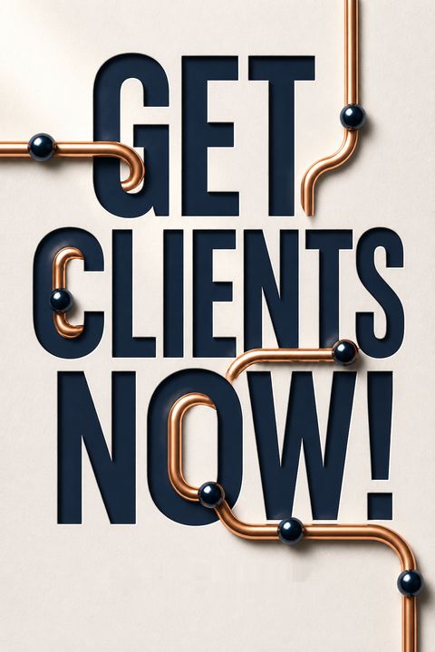 Get Clients Now! by C.J. Hayden