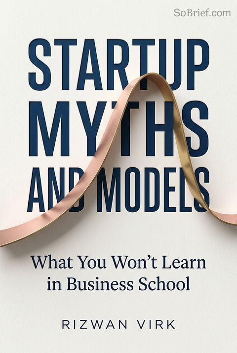 Startup Myths and Models