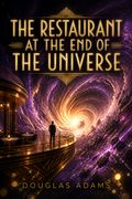 The Restaurant at the End of the Universe
