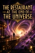 The Restaurant at the End of the Universe