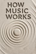 How Music Works