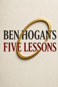 Ben Hogan's Five Lessons The Modern Fundamentals of Golf