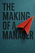 The Making of a Manager
