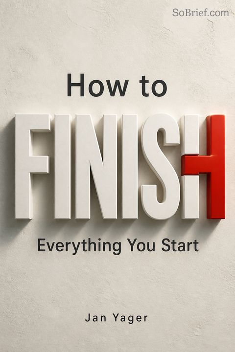 How to Finish Everything You Start