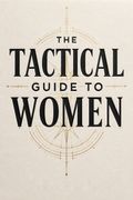 The Tactical Guide to Women