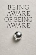 Being Aware of Being Aware