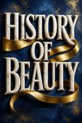 History of Beauty