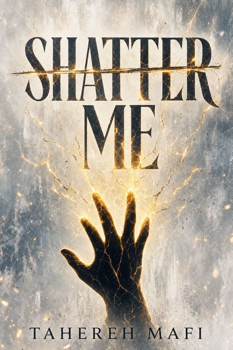 Shatter Me by Tahereh Mafi