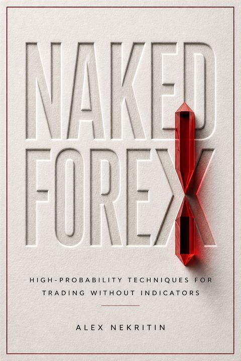 Naked Forex by Alex Nekritin