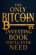 The Only Bitcoin Investing Book You’ll Ever Need