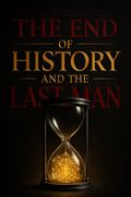 The End of History and the Last Man