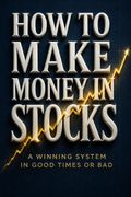 How to Make Money in Stocks