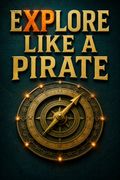 Explore Like a Pirate
