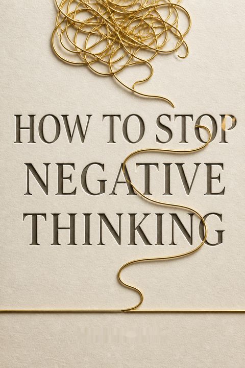 How to Stop Negative Thinking by Chase Hill