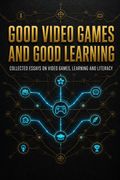 Good Video Games and Good Learning