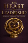 The Heart of Leadership