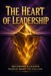 The Heart of Leadership