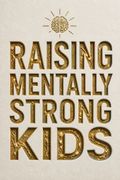 Raising Mentally Strong Kids
