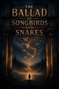The Ballad of Songbirds and Snakes