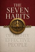 The Seven Habits Of Highly Effective People And The 8th Habit
