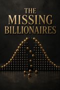 The Missing Billionaires