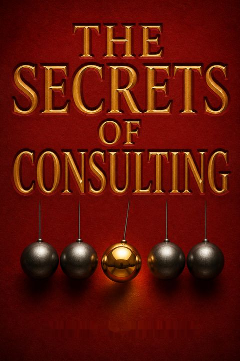 The Secrets of Consulting by Gerald M. Weinberg