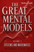 The Great Mental Models Volume 3