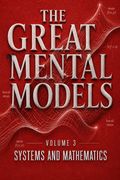 The Great Mental Models Volume 3