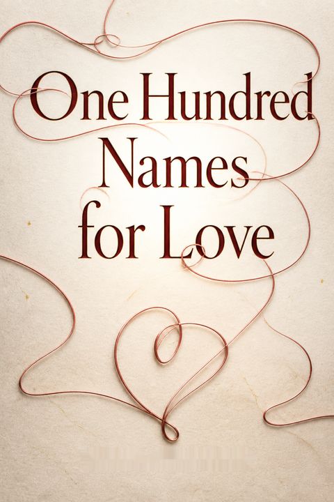 One Hundred Names for Love by Diane Ackerman