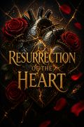 Resurrection of the Heart