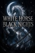 White Horse Black Nights