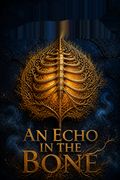 An Echo in the Bone