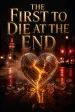 The First to Die at the End