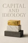 Capital and Ideology