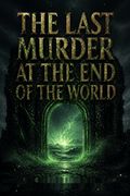 The Last Murder at the End of the World