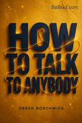 How to Talk to Anybody