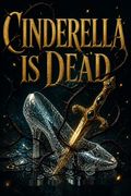 Cinderella Is Dead