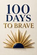 100 Days to Brave