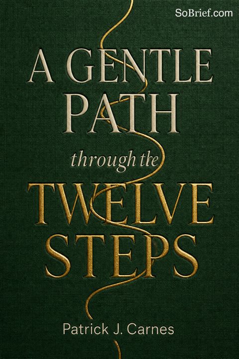 A Gentle Path Through the Twelve Steps