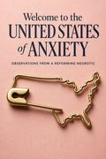 Welcome to the United States of Anxiety