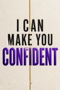 I Can Make You Confident