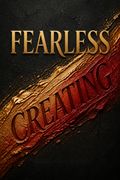 Fearless Creating